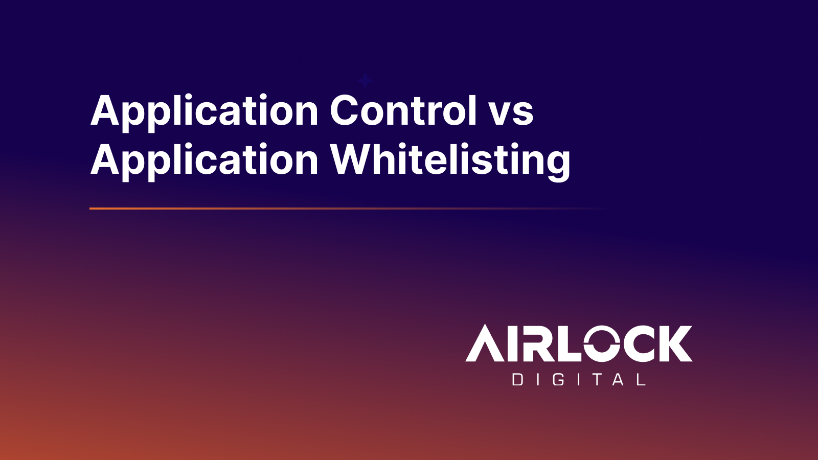 Application Control vs Application Whitelisting
